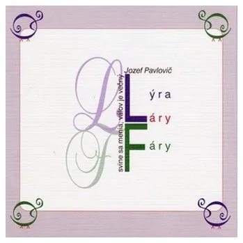 Lýra láry fáry - Jozef Pavlovič
