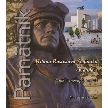 Literární biografie Pamätník Milana Rastislava Štefánika v Bratislave