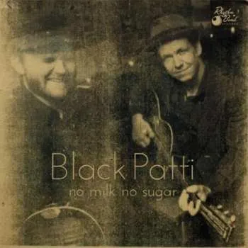 Zahraniční hudba CD Black Patti: No Milk No Sugar 2015
