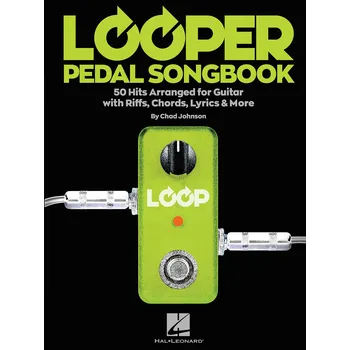 Looper Pedal Songbook - 50 Hits Arranged for Guitar with Riffs, Chords, Lyrics More - noty na kytaru a zpv 987726