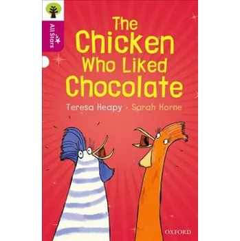 Cizí jazyk Oxford Reading Tree All Stars: Oxford Level 10: The Chicken Who Liked Chocolate – Teresa Heapy (EN)