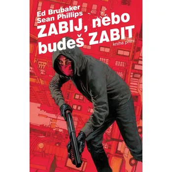 Zabij, nebo budeš zabit: Kniha první -…