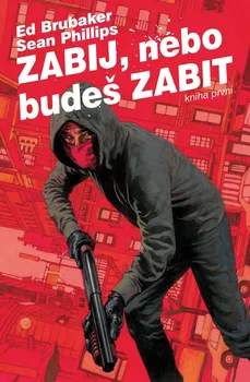 Komiks pro dospělé Zabij, nebo budeš zabit: Kniha první - Ed Brubaker a kol. (2022, pevná)