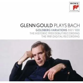 Zahraniční hudba 2CD Glenn Gould: Glenn Gould Plays Bach: Goldberg Variations BWV 988 - The Historic 1955 Debut Recording / The 1981 Digital Recording 2012