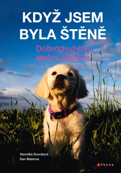 Když jsem byla štěně: Dobrodružství slečny Růžové - Veronika Souralová, Dan Materna (2022, pevná)