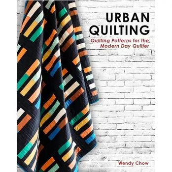 Urban Quilting - Chow, Wendy