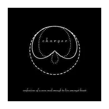 CD Charger: Confessions Of A Man (Mad Enough To Live Amongst Beasts) 2021