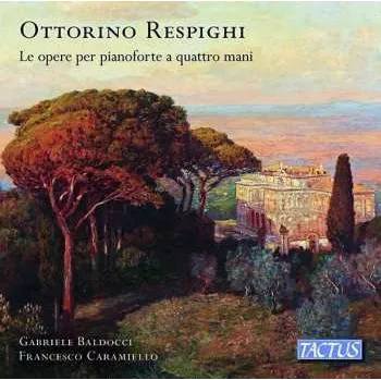Zahraniční hudba CD Ottorino Respighi: Le Opera Per Pianoforte A Quattro Mani 2020