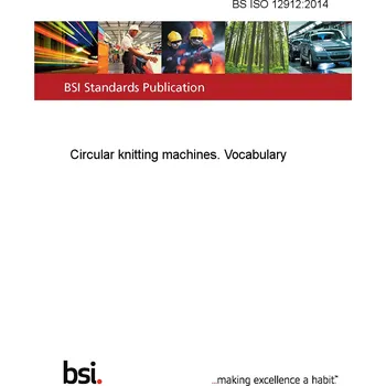 BS ISO 12912:2014 Circular knitting machines. Vocabulary Anglicky Tisk