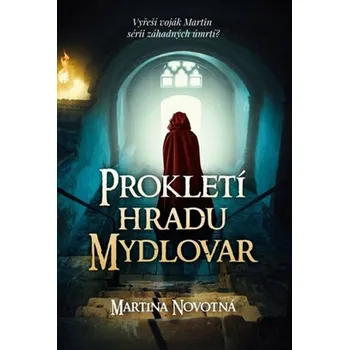Prokletí hradu Mydlovar - Martina Novotná (2022, pevná)