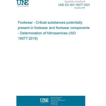 UNE EN ISO 19577:2021 Footwear - Critical substances potentially present in footwear and footwear components - Determination of Nitrosamines (ISO 19577:2019) Španělsky Tisk