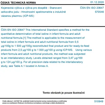 ČSN EN ISO 20647 - Kojenecká výživa a výživa pro dospělé - Stanovení celkového jodu - Hmotnostní spektrometrie s indukčně vázanou plazmou (ICP-MS) - Tisk