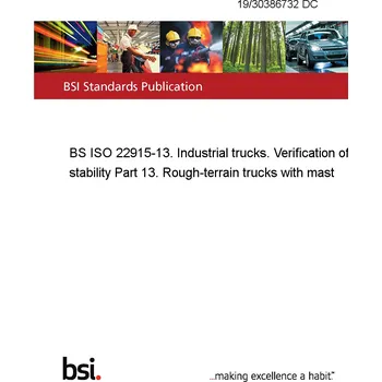 19/30386732 DC BS ISO 22915-13. Industrial trucks. Verification of stability Part 13. Rough-terrain trucks with mast Anglicky Tisk