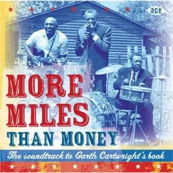 Zahraniční hudba 2CD Various: More Miles Than Money - The Soundtrack To Garth Carthwright's Book 2010
