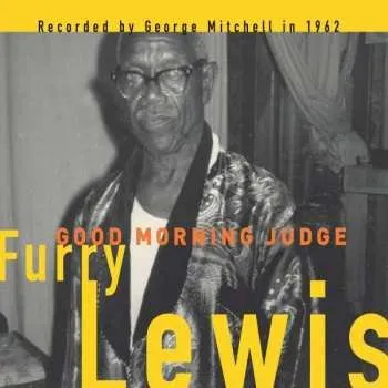 Zahraniční hudba LP Furry Lewis: Good Morning Judge 2016