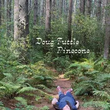 Zahraniční hudba LP Doug Tuttle: Pinecone 2021 Clear Vinyl Limited Edition