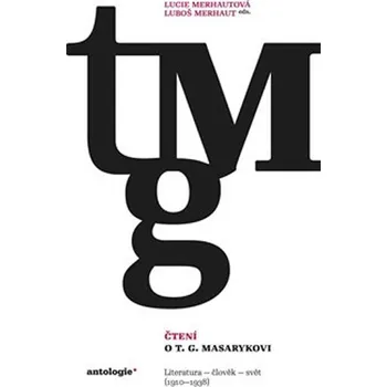 Čtení o T. G. Masarykovi - Lucie Merhautová, Luboš Merhaut (2017, brožovaná)