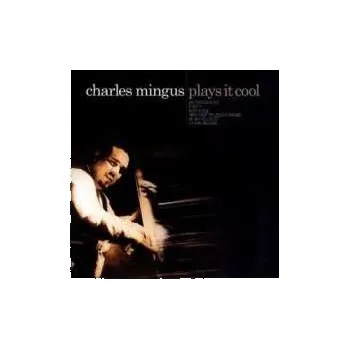 Zahraniční hudba CD Charles Mingus: Plays It Cool 2024