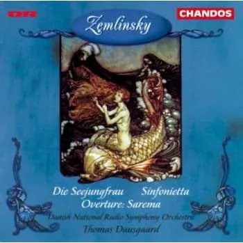 Zahraniční hudba CD Alexander Von Zemlinsky: Die Seejungfrau / Sinfonietta / Overture Sarema 1998 Fantasie Nach Andersen