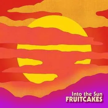 Zahraniční hudba CD The Fruitcakes: Into The Sun 2020