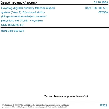 ČSN ETS 300 501 - Evropský digitální buňkový telekomunikační systém (Fáze 2). Přenosové služby (BS) podporované veřejnou pozemní pohyblivou sítí (PLMN) v systému GSM (GSM 02.02) - Tisk