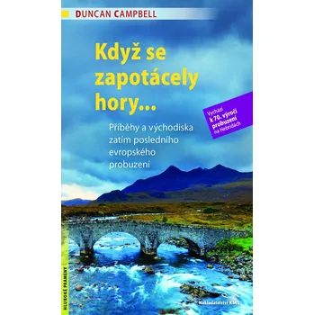 Kniha Když se zapotácely hory...: Příběhy a východiska zatím posledního evropského probuzení - Duncan Campbell (2019) [E-kniha]