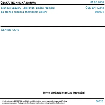 ČSN EN 12243 - Stuhové uzávěry - Zjišťování změny rozměrů po praní a sušení a chemickém čištění - Tisk