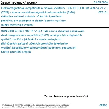 ČSN ETSI EN 301 489-14 V1.2.1 - Elektromagnetická kompatibilita a rádiové spektrum (ERM) - Norma pro elektromagnetickou kompatibilitu (EMC) rádiových zařízení a služeb - Část 14: Specifické podmínky pro analogové a digitální zemské vysílače služby televiz