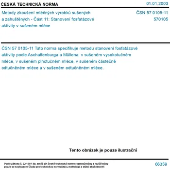 ČSN 57 0105-11 - Metody zkoušení mléčných výrobků sušených a zahuštěných - Část 11: Stanovení fosfatázové aktivity v sušeném mléce - Tisk