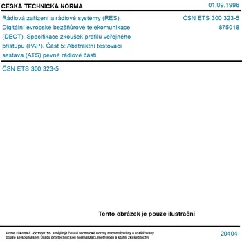 ČSN ETS 300 323-5 - Rádiová zařízení a rádiové systémy (RES). Digitální evropské bezšňůrové telekomunikace (DECT). Specifikace zkoušek profilu veřejného přístupu (PAP). Část 5: Abstraktní testovací sestava (ATS) pevné rádiové části - Tisk