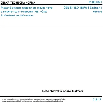 ČSN EN ISO 15876-5 Změna A1 - Plastové potrubní systémy pro rozvod horké a studené vody - Polybuten (PB) - Část 5: Vhodnost použití systému - Tisk