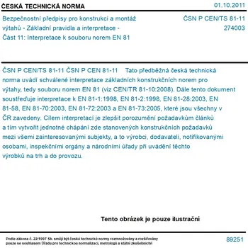 ČSN P CEN/TS 81-11 - Bezpečnostní předpisy pro konstrukci a montáž výtahů - Základní pravidla a interpretace - Část 11: Interpretace k souboru norem EN 81 - Tisk