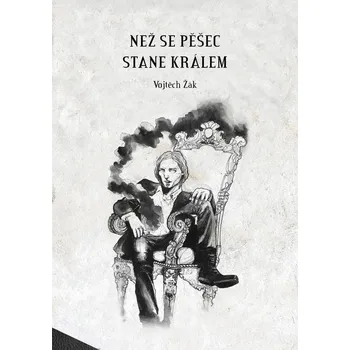 Kniha Než se pěšec stane králem (1.) - Vojtěch Žák (E-Kniha)