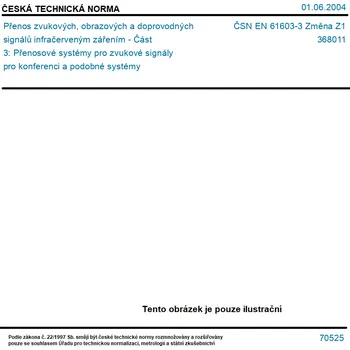 ČSN EN 61603-3 Změna Z1 - Přenos zvukových, obrazových a doprovodných signálů infračerveným zářením - Část 3: Přenosové systémy pro zvukové signály pro konferenci a podobné systémy - Tisk