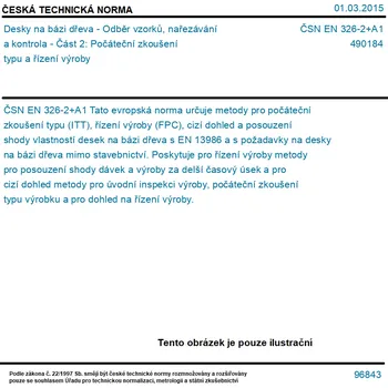 ČSN EN 326-2+A1 - Desky na bázi dřeva - Odběr vzorků, nařezávání a kontrola - Část 2: Počáteční zkoušení typu a řízení výroby - Tisk