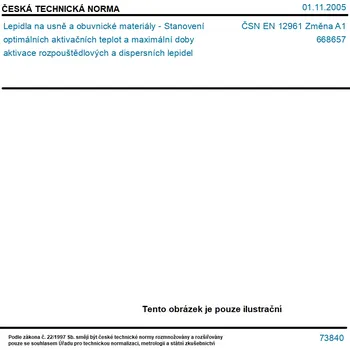 ČSN EN 12961 Změna A1 - Lepidla na usně a obuvnické materiály - Stanovení optimálních aktivačních teplot a maximální doby aktivace rozpouštědlových a dispersních lepidel - Tisk