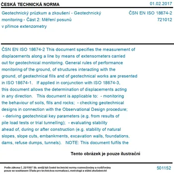 ČSN EN ISO 18674-2 - Geotechnický průzkum a zkoušení - Geotechnický monitoring - Část 2: Měření posunů v přímce extenzometry - Tisk