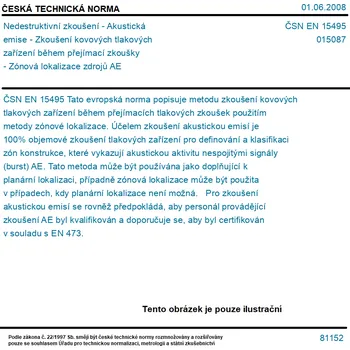 ČSN EN 15495 - Nedestruktivní zkoušení - Akustická emise - Zkoušení kovových tlakových zařízení během přejímací zkoušky - Zónová lokalizace zdrojů AE - Tisk
