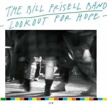 Zahraniční hudba CD The Bill Frisell Band: Lookout For Hope 2008 Cardboard Sleeve Vinyl