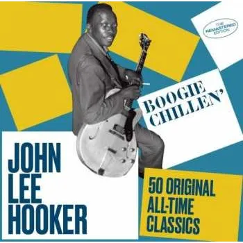 Zahraniční hudba 2CD John Lee Hooker: Boogie Chillen’ (50 Original All-Time Classics) 2018