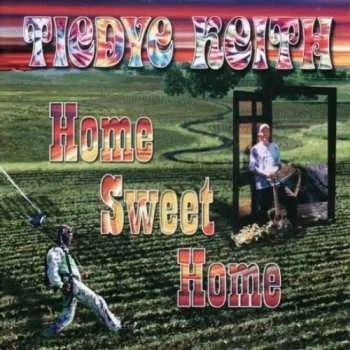 Zahraniční hudba CD Tiedye Keith: Home Sweet Home 2015