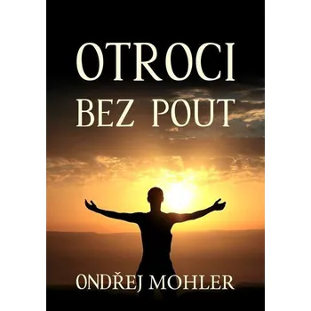 Kniha Otroci bez pout - Ondřej Mohler (E-Kniha) - 978-80-281-0462-7