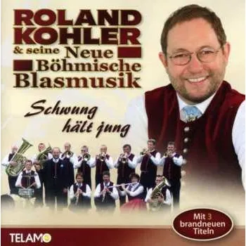 Zahraniční hudba 2CD Roland Kohler: Schwung Hält Jung: Das Beste Vom Besten 2015