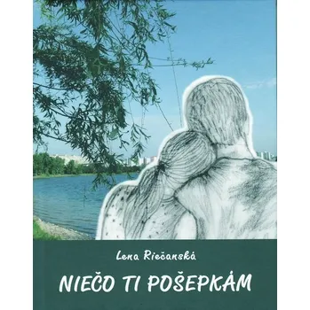 Kniha Niečo ti pošepkám - Lena Riečanská (E-Kniha)