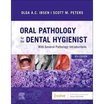 Cizojazyčná kniha Oral Pathology for the Dental Hygienist - Ibsen, Olga A. C. (Adjunct Professor<br>Department of Oral and Maxillofacial Pathology, Radiology, and Medicine<br>New York University College of Dentistry<br>New York, New York a <br>Adjunct Professor<br>Universi