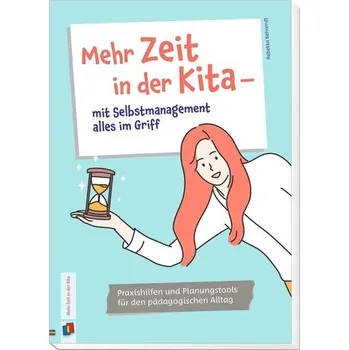 Mehr Zeit in der Kita - mit Selbstmanagement alles im Griff - Behrendt, Rebekka