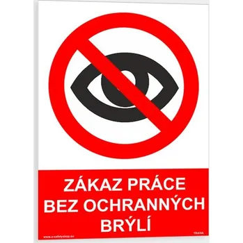 Zákaz práce bez ochranných brýlí Plast 148 x 210 mm (A5) tl. 0.5 mm - Kód: 06639
