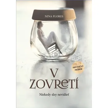V zovretí - Niekedy slzy nevidieť - Flores Nina