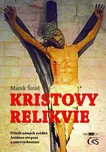 Kristovy relikvie: Příběh němých svědků…