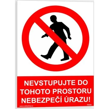 Nevstupujte do tohoto prostoru nebezpečí úrazu Samolepka 148 x 210 mm (A5) tl. 0.1 mm - Kód: 06340